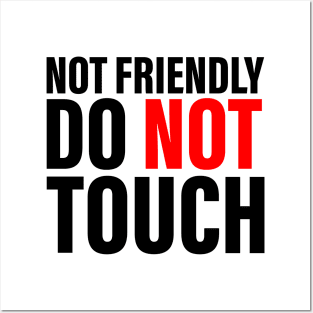 not friendly do not touch Posters and Art